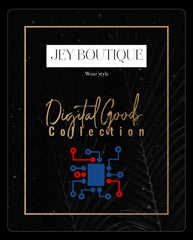 Digital Goods - Jey Boutique LLC